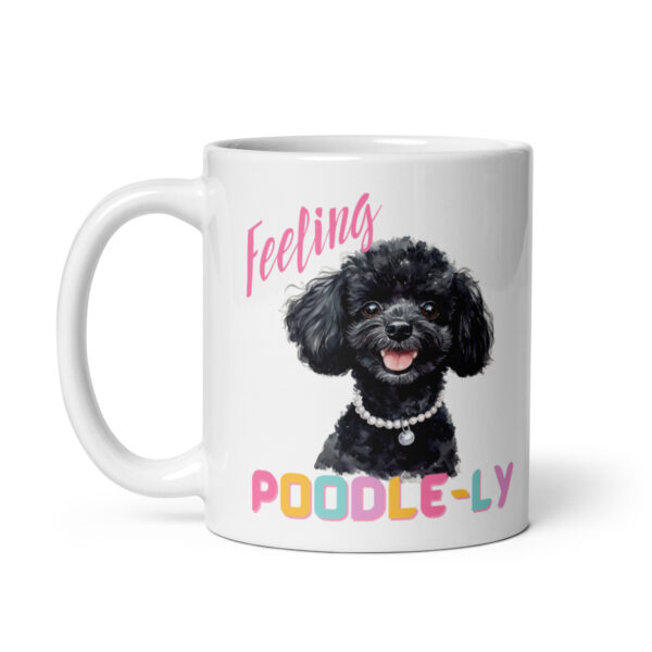 Feeling Poodle-ly Glossy Mug - Image 3